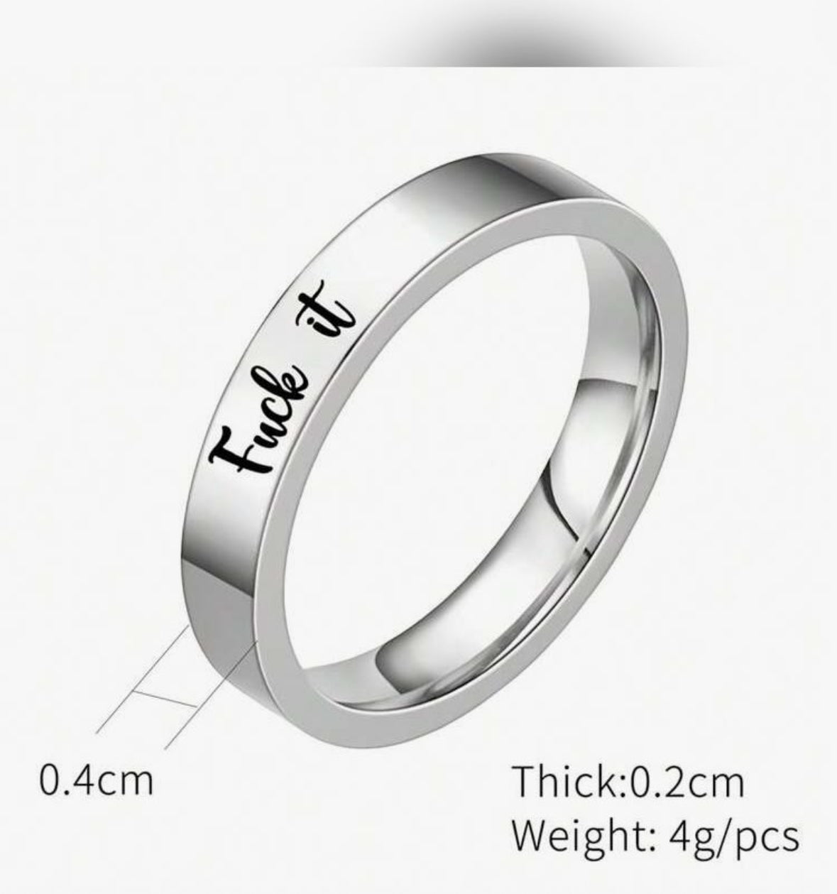 Silver ring with Fuck it engraving, 0.4cm wide, 0.2cm thick, 4g weight.