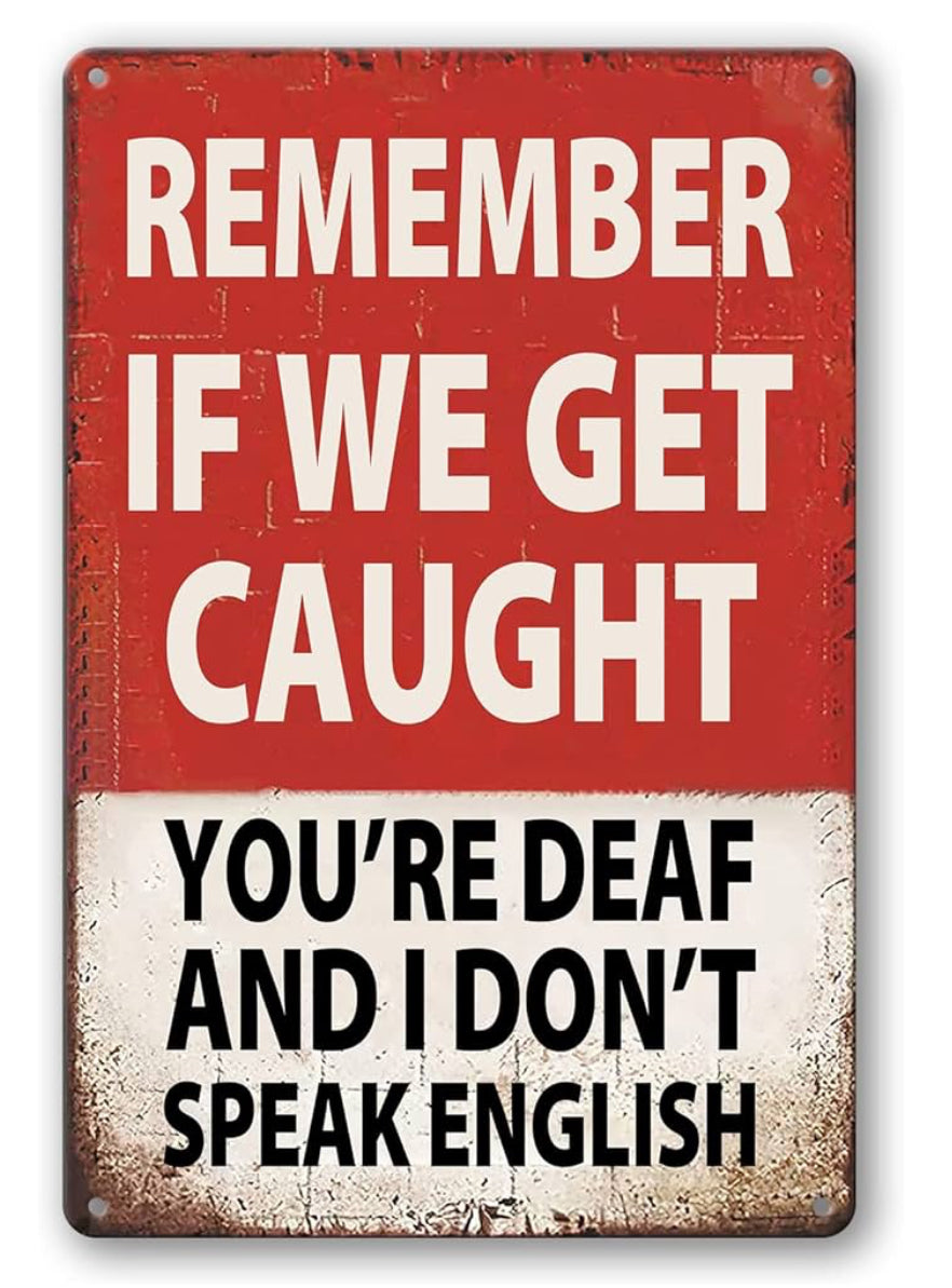 Vintage-style sign with humorous warning about getting caught.