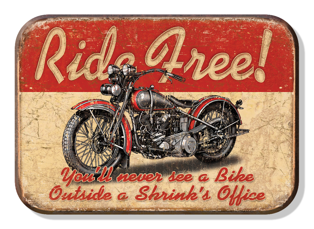 Vintage motorcycle sign with Ride Free and humorous text.