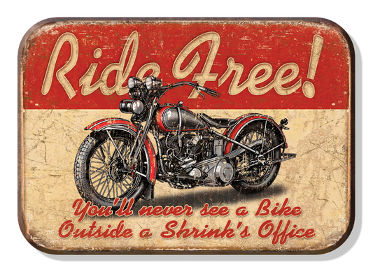 Vintage motorcycle sign with Ride Free and humorous text.