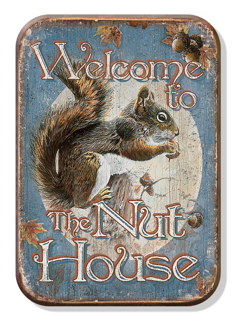 Vintage-style sign with squirrel and Welcome to The Nut House text.