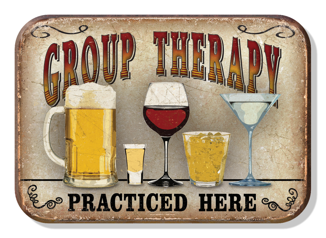 Vintage sign with GROUP THERAPY PRACTICED HERE and various drink glasses.