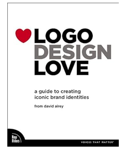 Logo Design Love A guide to creating iconic brand identities by David Airey