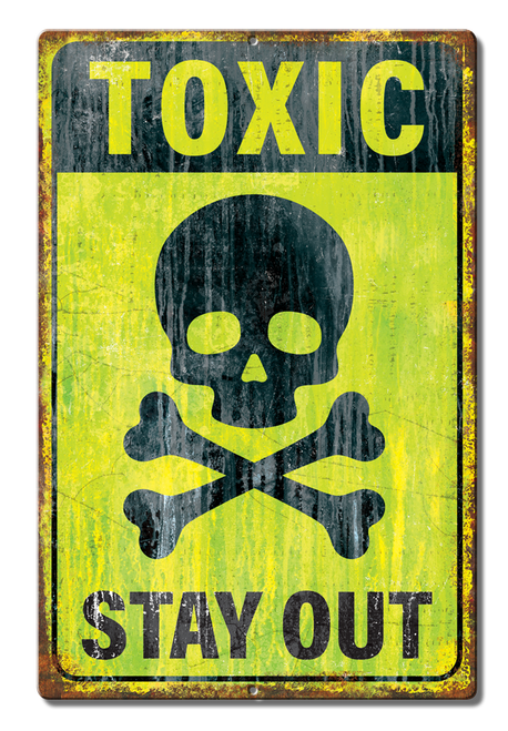Vintage-style TOXIC STAY OUT sign with skull and crossbones.