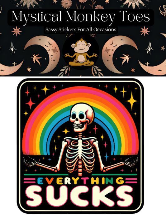 Funny skeleton sticker with rainbow and Everything Sucks text.