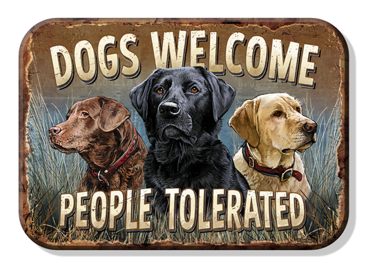 Vintage sign with three Labrador Retrievers Dogs Welcome, People Tolerated.