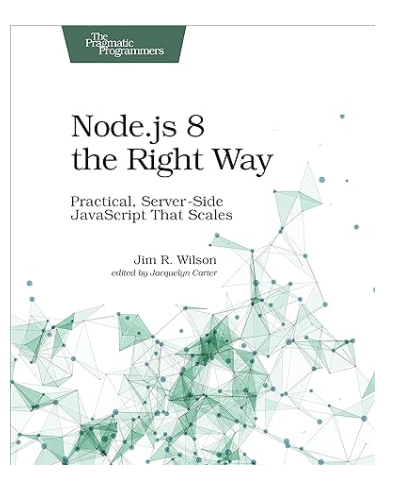 Cover of Node.js 8 the Right Way by Jim R. Wilson, featuring a geometric design.