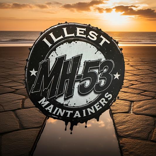 Round sign reading Illest MH-53 Maintainers on a beach at sunset.