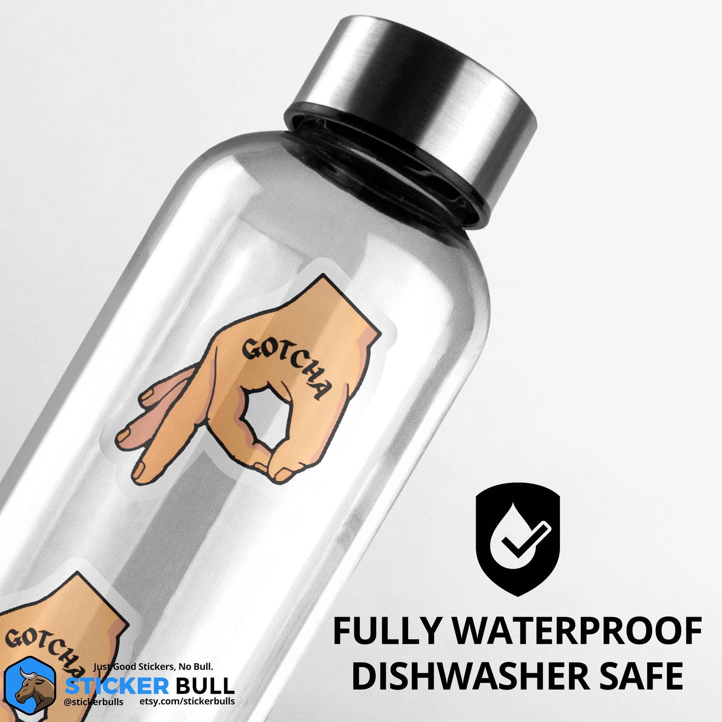Transparent water bottle with GOTCHA hand sticker, fully waterproof and dishwasher safe.