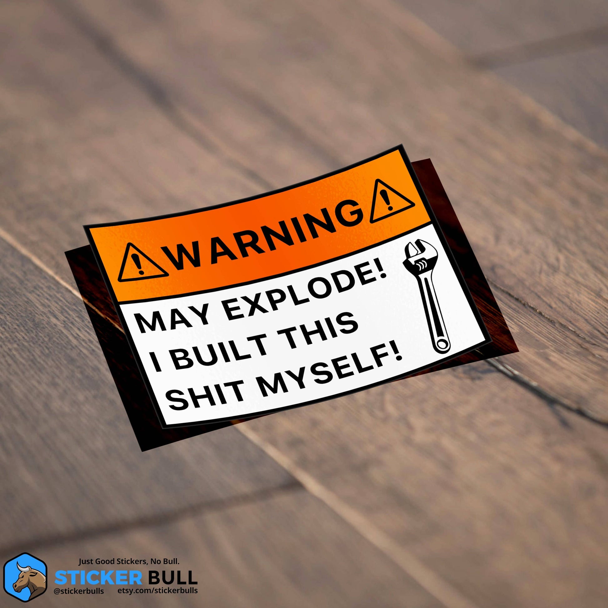 Funny DIY warning sticker with wrench and text May Explode I Built This Shit Myself