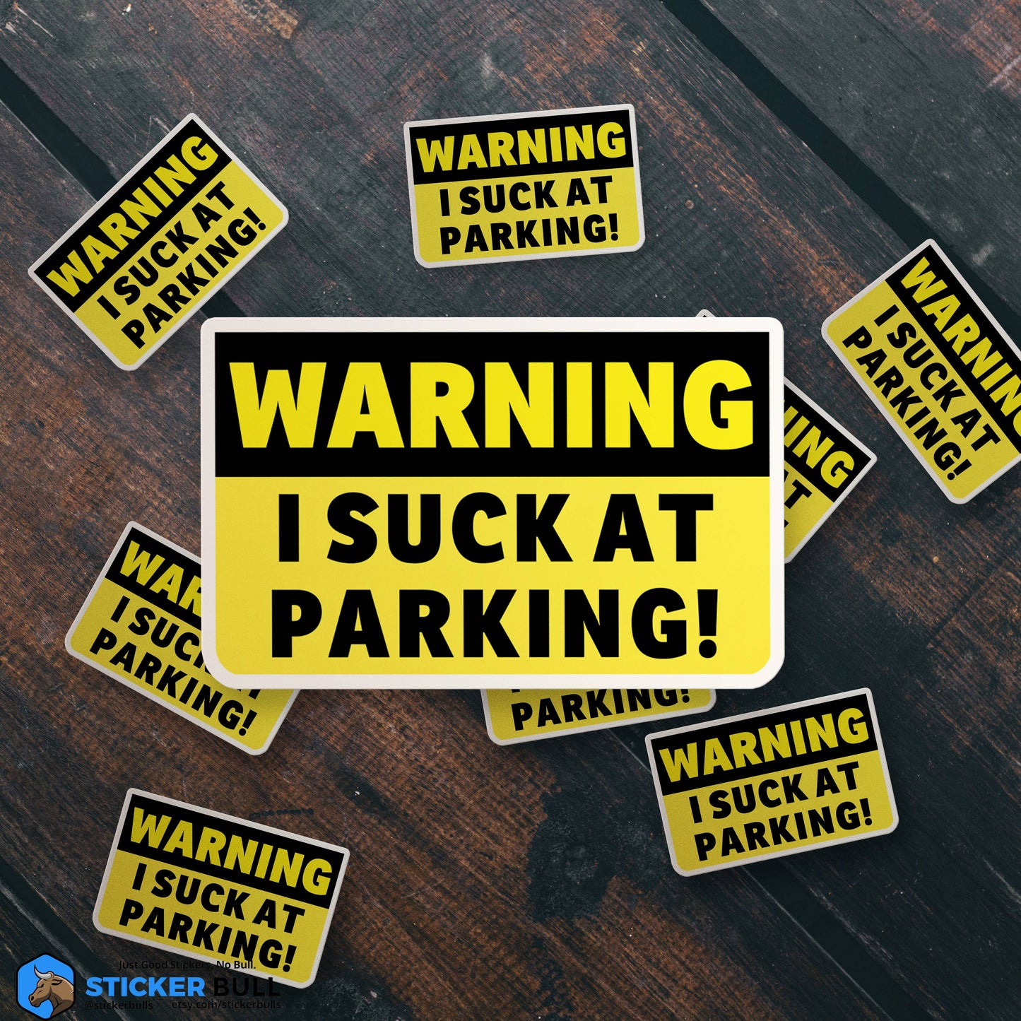 Warning I Suck At Parking Bumper Sticker