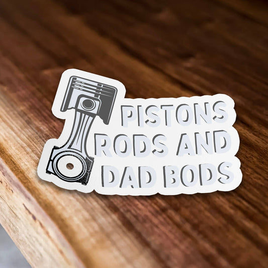 Pistons Rods And Dad Bods Funny Sticker