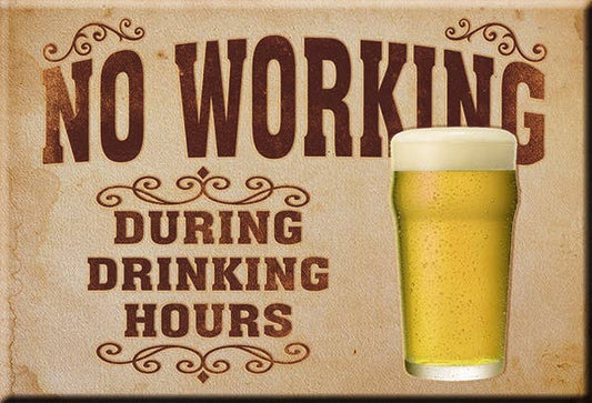 Vintage sign with beer glass and text No Working During Drinking Hours