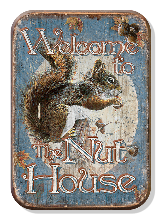 Vintage-style sign with squirrel and Welcome to The Nut House text.