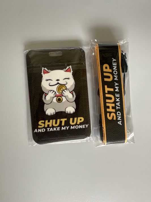 Shut up and take my money lanyard
