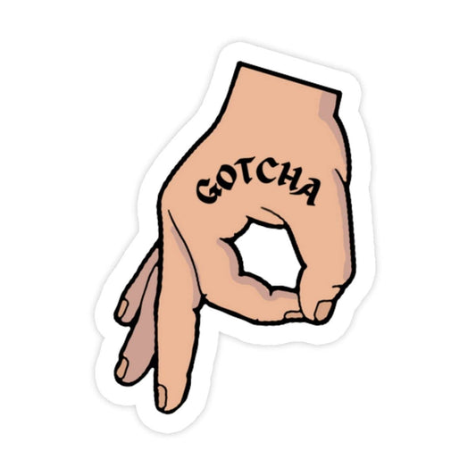 Cartoon hand making Gotcha gesture with text.