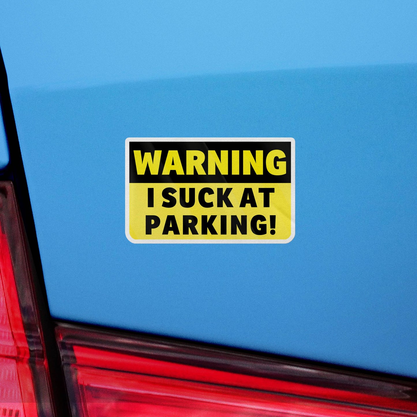Warning I Suck At Parking Bumper Sticker