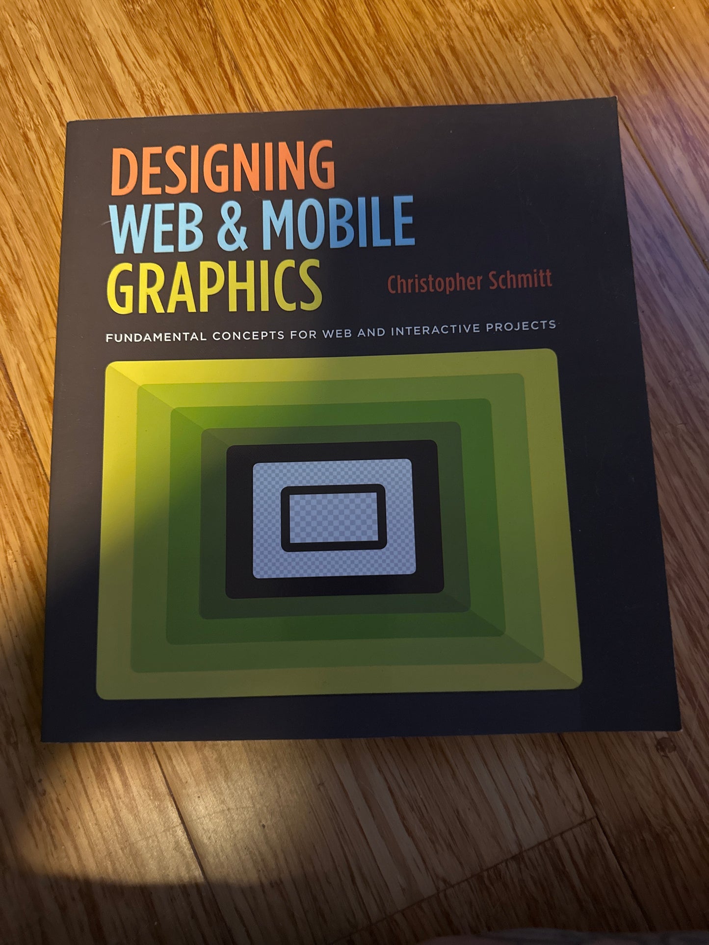 Designing Web and Mobile Graphics: Fundamental Concepts for Web and Interactive Projects 1st Edition by Christopher Schmitt