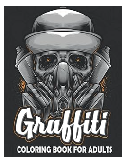 Graffiti Coloring Book Gorgeous Graffiti Adult Book Features With Various Vintage Grayscale illustrations, Large Print Inspirational ... Perfect Gift For Stress Relief Men and Women. Paperback