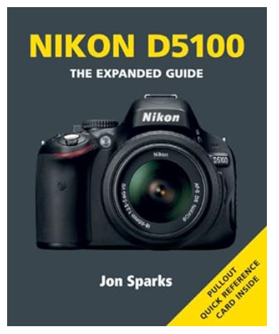 Nikon D5100 camera guide book by Jon Sparks.