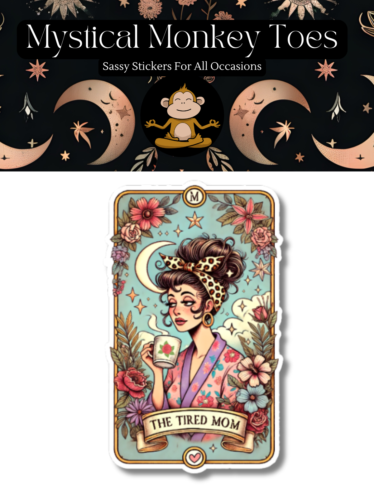 Vintage-style sticker featuring a woman with The Tired Mom text, surrounded by flowers and a crescent moon.