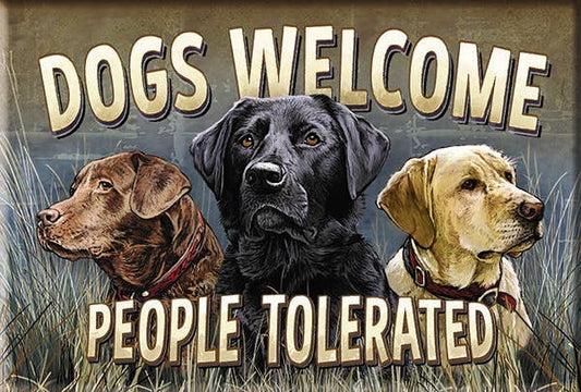 Metal sign featuring three dogs with text DOGS WELCOME, PEOPLE TOLERATED.