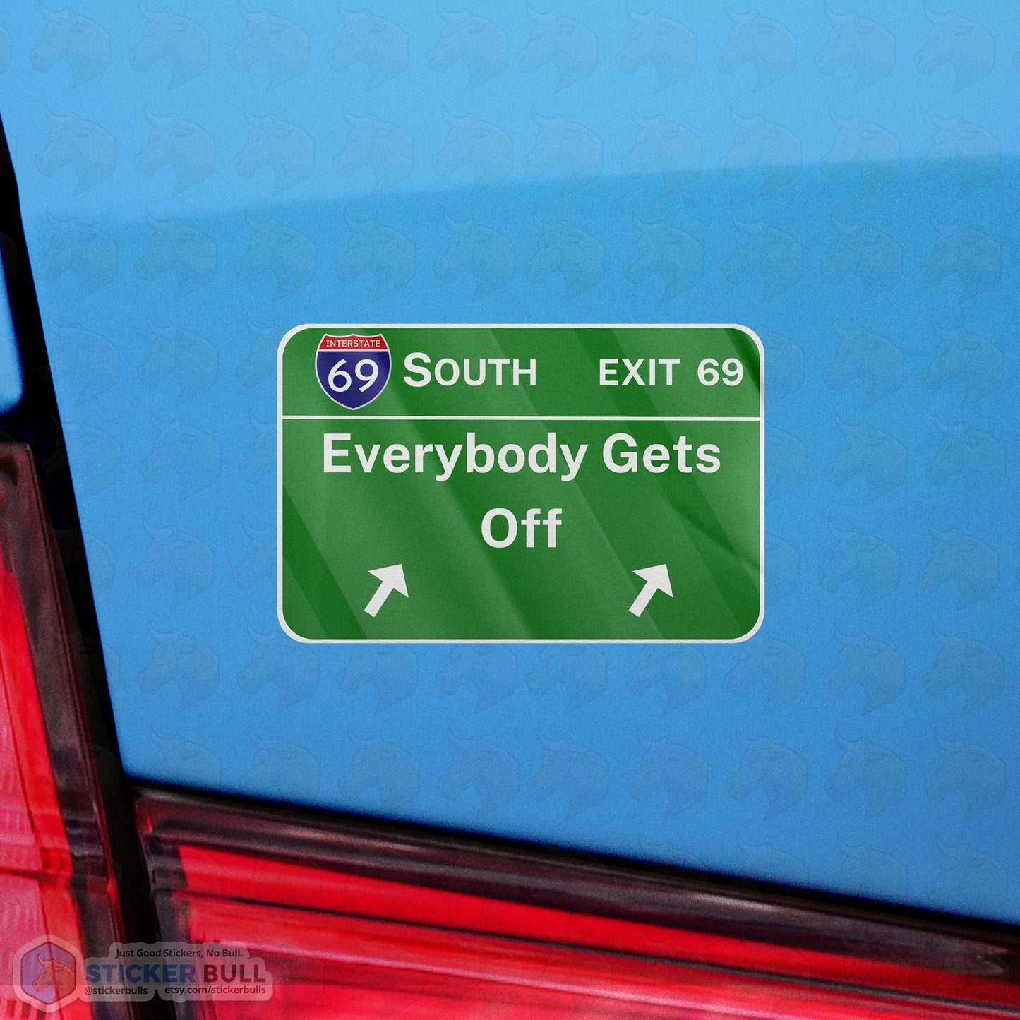 Exit 69 Sticker, Everybody gets off Sticker, Meme Sticker, Funny Weatherproof Sticker For Water Bottle, Car, Hydroflask