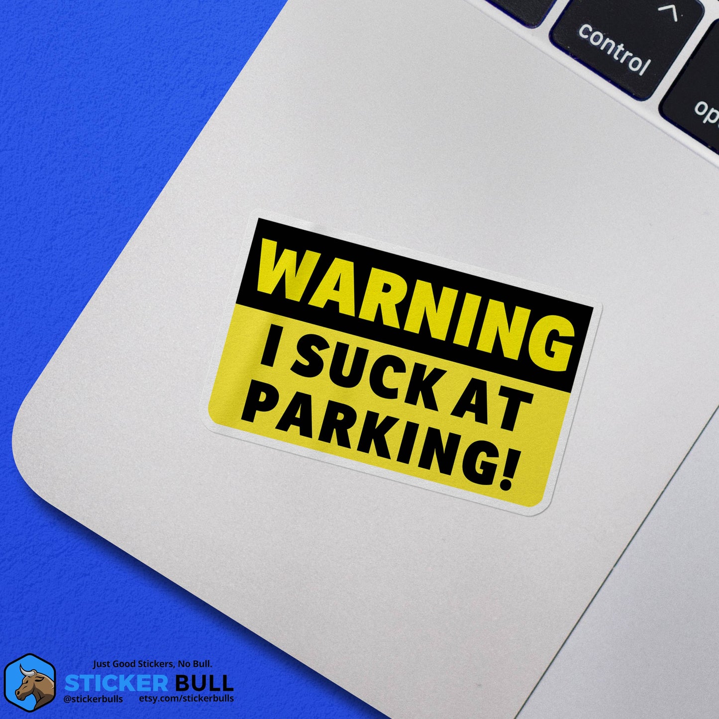 Warning I Suck At Parking Bumper Sticker