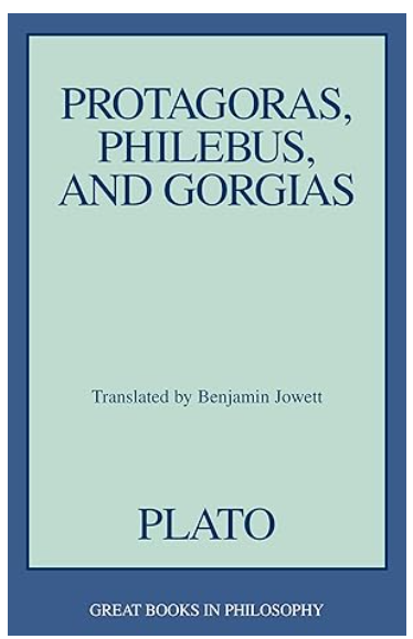 Cover of Platos Protagoras, Philebus, and Gorgias translated by Benjamin Jowett.